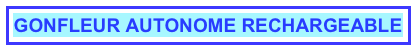 GONFLEUR AUTONOME RECHARGEABLE